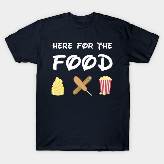 Here For The Food T-Shirt by duchessofdisneyland